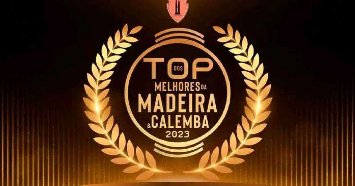 Top dos Melhores da Madeira e Calemba