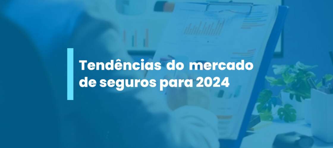 Tendências do mercado de seguros para 2024