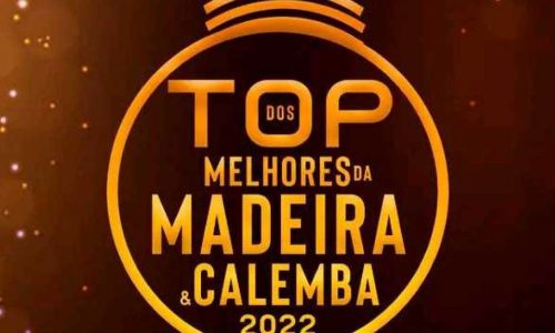 Top dos Melhores da Madeira e Calemba